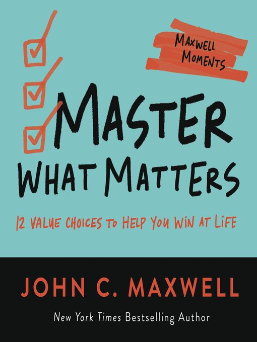 Title details for Master What Matters by John C. Maxwell - Available